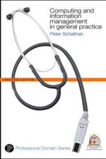 Computing and Information Management in General Practice af Peter Schattner