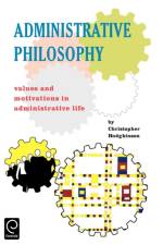 Administrative Philosophy af Christopher Hodgkinson
