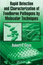 Rapid Detection and Characterization of Foodborne Pathogens by Molecular Techniques af Robert E. Levin