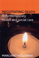 Negotiating death in contemporary health and social care af Margaret (Professor of Social Work Holloway