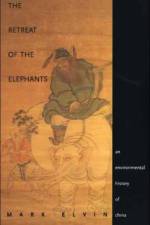 The Retreat of the Elephants af Mark Elvin