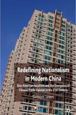 Redefining Nationalism in Modern China af S. Shen