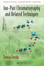 Ion-Pair Chromatography and Related Techniques af Teresa Cecchi