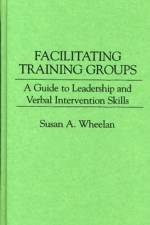 Facilitating Training Groups af Susan A. Wheelan