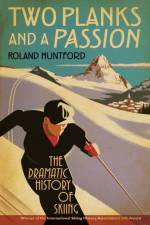 Two Planks and a Passion af Roland Huntford