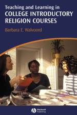 Teaching and Learning in College Introductory Religion Courses af Barbara E. (University of Notre Dame) Walvoord
