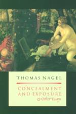 Concealment and Exposure af Thomas (Professor of Philosophy and Fiorello LaGuardia Professor of Law Nagel