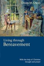 Living Through Bereavement af David M. Owen