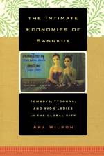 The Intimate Economies of Bangkok af Ara Wilson