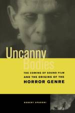 Uncanny Bodies af Robert Spadoni