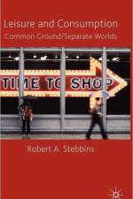 Leisure and Consumption af R. Stebbins