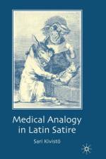 Medical Analogy in Latin Satire af S. Kivisto