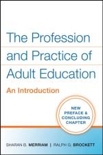 The Profession and Practice of Adult Education af Sharan B. Merriam