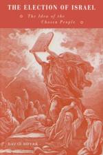 The Election of Israel af David (University of Virginia) Novak