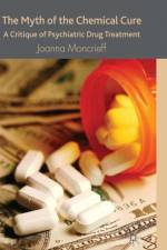 The Myth of the Chemical Cure af J. Moncrieff