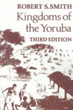 Kingdoms of the Yoruba af Robert Sydney Smith