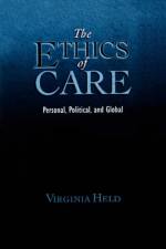 The Ethics of Care af Virginia (Distinguished Professor of Philosophy Held