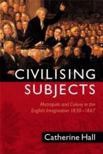 Civilising Subjects af Catherine Hall
