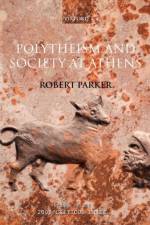 Polytheism and Society at Athens af Robert (Wykeham Professor of Ancient History Parker