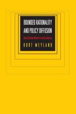 Bounded Rationality and Policy Diffusion af Kurt Weyland