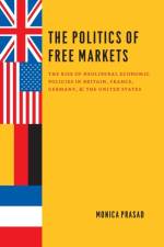 The Politics of Free Markets af Monica Prasad