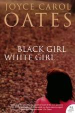Black Girl White Girl af Joyce Carol Oates