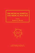 The Medieval Hospital and Medical Practice