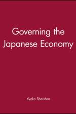 Governing the Japanese Economy af Kyoko (University of Adelaide Sheridan
