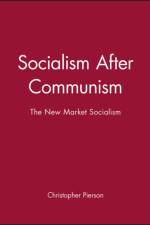 Socialism After Communism af Christopher (University of Nottingham) Pierson