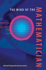 The Mind of the Mathematician af Michael (Trinity College Dublin) Fitzgerald