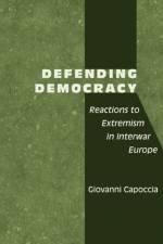 Defending Democracy af Giovanni (University of Oxford) Capoccia