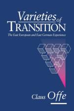 The Varieties of Transition af Claus (Humboldt University Offe