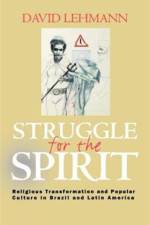 Struggle for the Spirit af David (Centre of Latin American Studies Lehmann