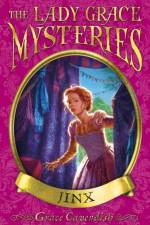 The Lady Grace Mysteries: Jinx af Grace Cavendish