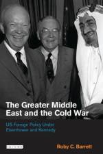 The Greater Middle East and the Cold War af Roby C. Barrett