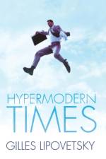 Hypermodern Times af Gilles Lipovetsky