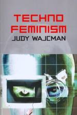 TechnoFeminism af Judy (Australian National University) Wajcman