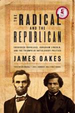 The Radical and the Republican af James (City University of New York Graduate Center) Oakes