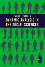 Dynamic Analysis in the Social Sciences af Emilio J. Castilla
