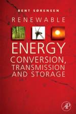 Renewable Energy Conversion, Transmission, and Storage af Bent (Professor Sorensen