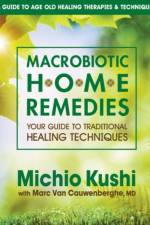 Macrobiotic Home Remedies af Michio (Michio Kushi) Kushi