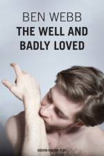 The Well & Badly Loved af Ben (Author) Webb