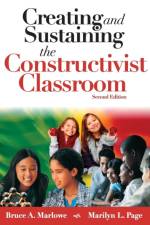 Creating and Sustaining the Constructivist Classroom af Bruce A. Marlowe