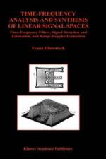 Time-Frequency Analysis and Synthesis of Linear Signal Spaces af Franz Hlawatsch
