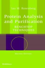 Protein Analysis and Purification af Ian M. Rosenberg
