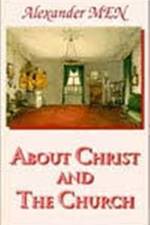 About Christ and the Church af Alexander Men