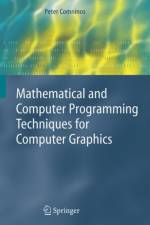 Mathematical and Computer Programming Techniques for Computer Graphics af Peter Comninos