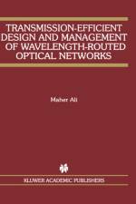 Transmission-Efficient Design and Management of Wavelength-Routed Optical Networks af Maher Ali