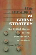 The Absence of Grand Strategy af Steve A. (Old Dominion University) Yetiv