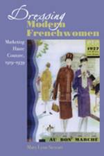 Dressing Modern Frenchwomen af Mary Lynn (Professor and Chair of Women's Studies Stewart